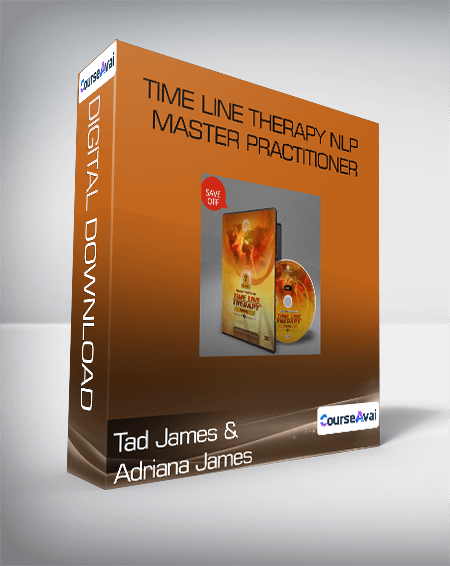 Tad James & Adriana James - Time Line Therapy NLP Master Practitioner