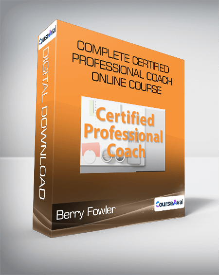Berry Fowler - Complete Certified Professional Coach Online Course