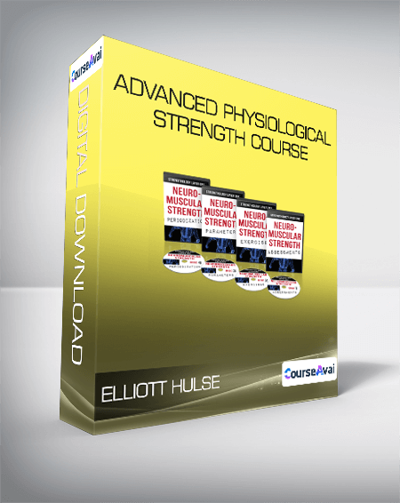 Elliott Hulse - Advanced Physiological Strength Course