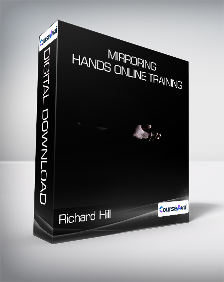 Richard Hill - Mirroring Hands Online Training