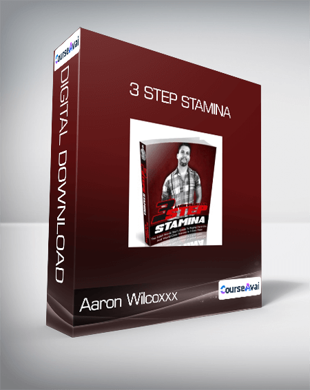 Aaron Wilcoxxx - 3 Step Stamina