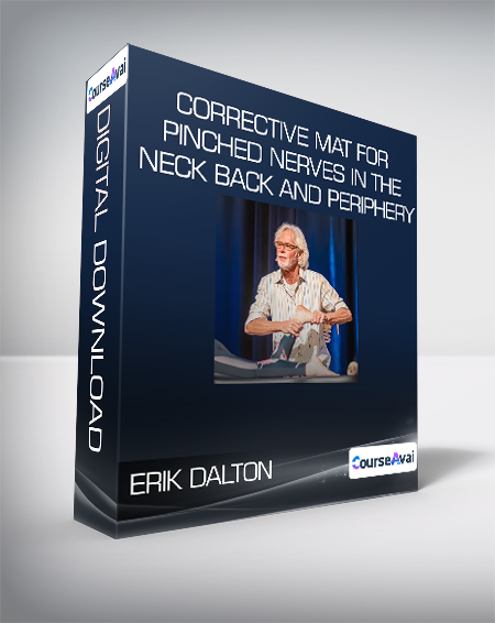ERIK DALTON - Corrective MAT for Pinched Nerves in the Neck - Back and Periphery