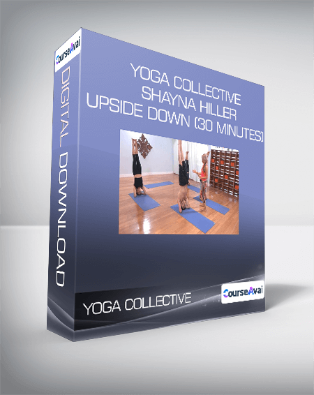Yoga Collective - Shayna Hiller - Upside Down (30 Minutes)