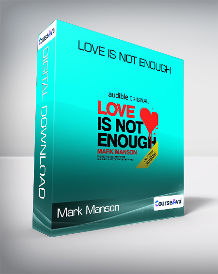 Mark Manson - Love is Not Enough