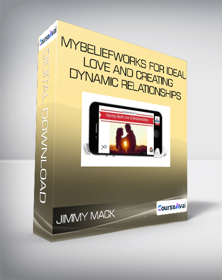 Jimmy Mack - MyBeliefworks for Ideal Love and Creating Dynamic Relationships