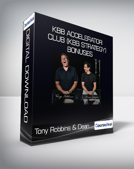 Tony Robbins & Dean - KBB Accelerator Club (KBB Strategy) Bonuses