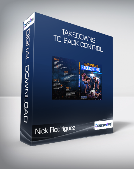 Nick Rodriguez (BJJ Fanatics) - Takedowns to Back Control