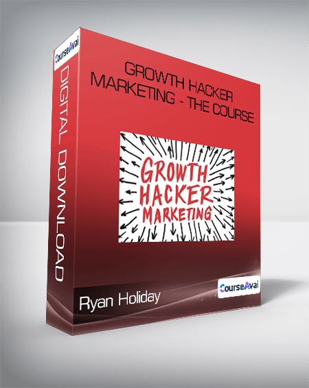 Ryan Holiday - Growth Hacker Marketing - The Course