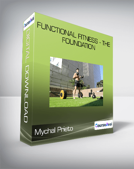 Mychal Prieto - Functional Fitness - The Foundation