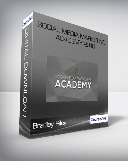 Bradley Riley - Social Media Marketing Academy 2018