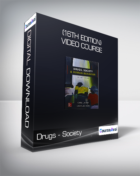 Drugs - Society & Human Behavior - (16th Edition) + Video Course