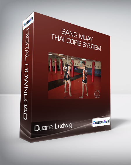 Duane Ludwig - Bang Muay Thai Core System