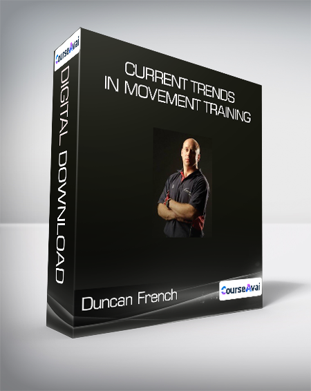 Duncan French - Current Trends in Movement Training