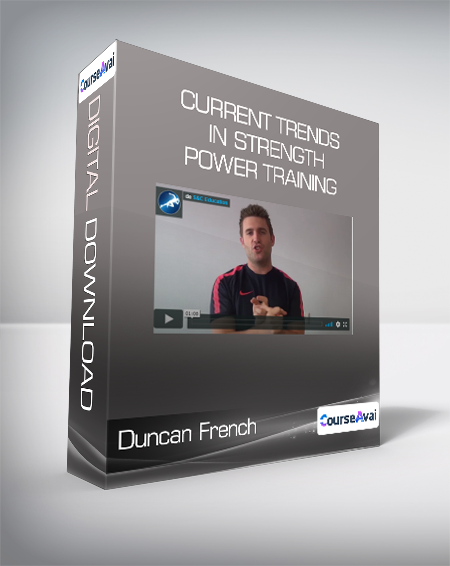 Duncan French - Current Trends in Strength & Power Training