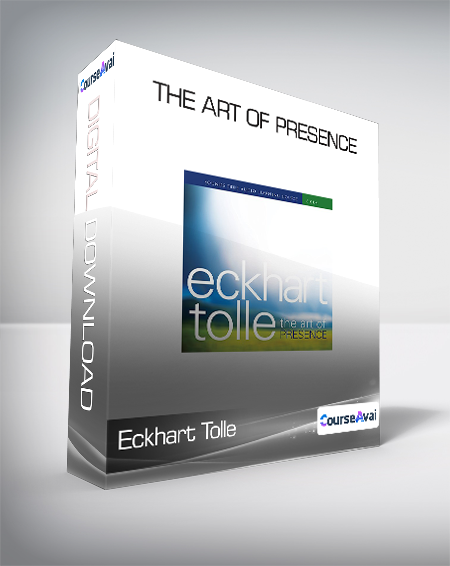 Eckhart Tolle - The Art of Presence