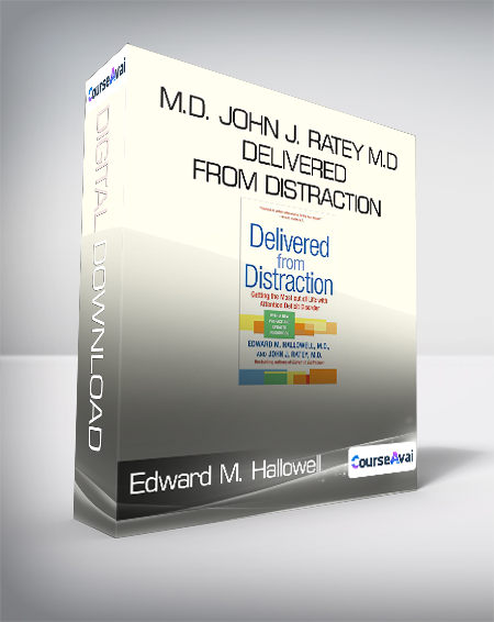 Edward M. Hallowell - M.D. John J. Ratey M.D. - Delivered From Distraction
