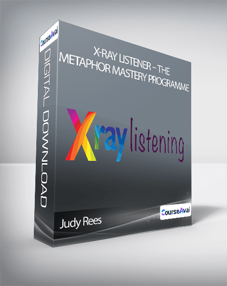 Judy Rees - X-Ray Listener - The Metaphor Mastery Programme