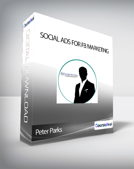 Peter Parks - Social Ads For FB Marketing