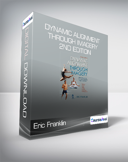 Eric Franklin - Dynamic Alignment Through Imagery - 2nd Edition
