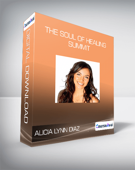 Alicia Lynn Diaz - The Soul of Healing Summit