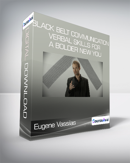 Eugene Vassilas - Black Belt Communication - Verbal Skills for a Bolder New You