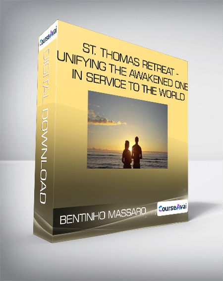 Bentinho Massaro - St. Thomas Retreat - Unifying the Awakened Ones in Service to the World