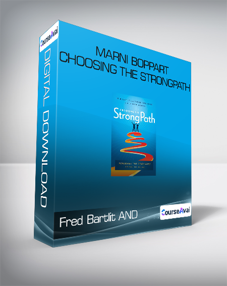 Fred Bartlit AND  Steven Droullard - Marni Boppart - Choosing the StrongPath