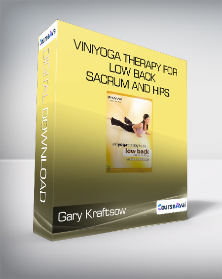 Gary Kraftsow - Viniyoga Therapy For Low Back - Sacrum and Hips