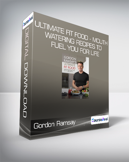 Gordon Ramsay - Ultimate Fit Food - Mouth-watering recipes to fuel you for life