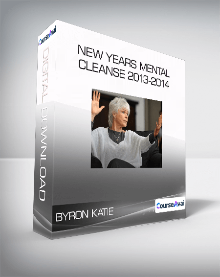 Byron Katie - New Years Mental Cleanse 2013-2014