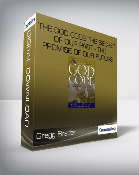 Gregg Braden - The God Code - The Secret of our Past - the Promise of our Future