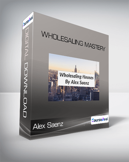 AlexSaenz - Wholesaling Mastery