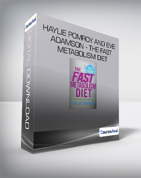 Haylie Pomroy AND  Eve Adamson - The Fast Metabolism Diet - Eat More Food & Lose More Weight