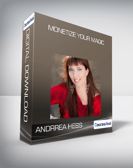 Andrrea Hess - Monetize Your Magic