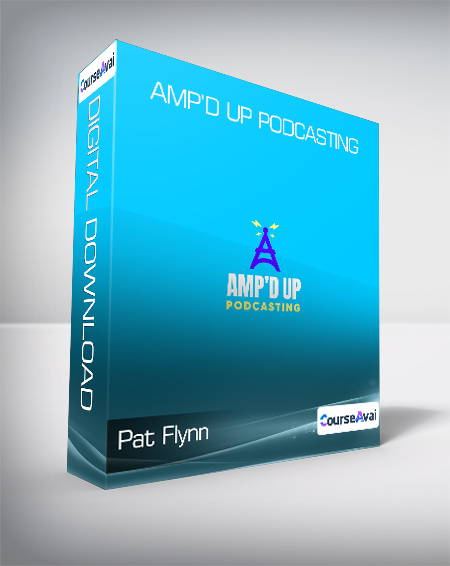 Pat Flynn - Amp’d Up Podcasting