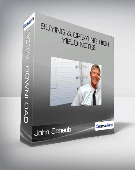 John Schaub - Buying & Creating High Yield Notes