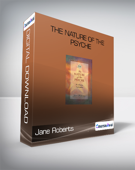 Jane Roberts - The Nature of the Psyche