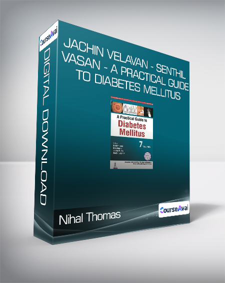 Nihal Thomas & Nitin Kapoor - Jachin Velavan - Senthil Vasan - A Practical Guide to Diabetes Mellitus - 7th Edition