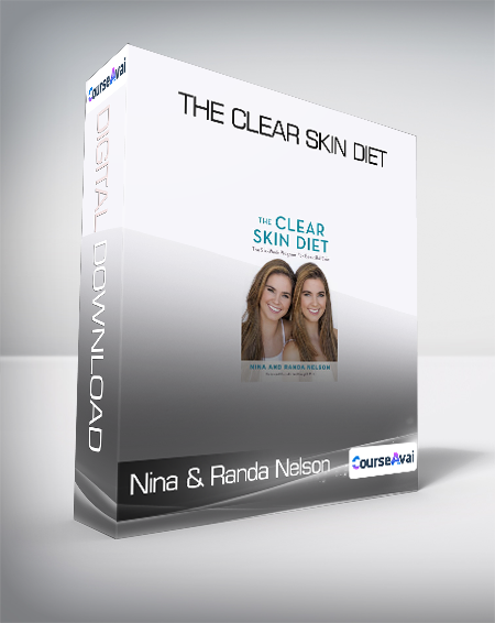 Nina & Randa Nelson - The Clear Skin Diet