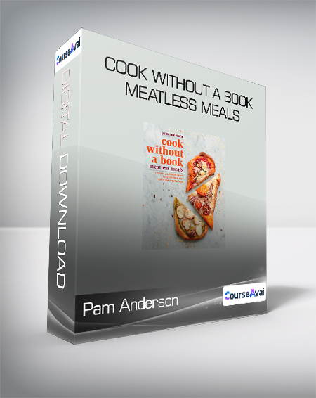 Pam Anderson - Cook without a Book - Meatless Meals
