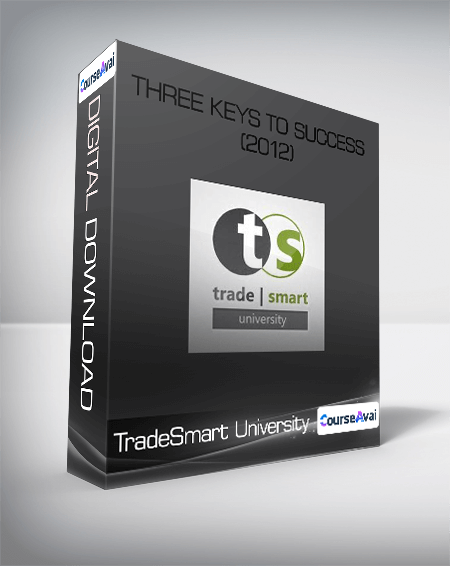 TradeSmart University - Three Keys To Success (2012)