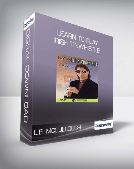 L.E. McCullough - Learn to play Irish Tinwhistle