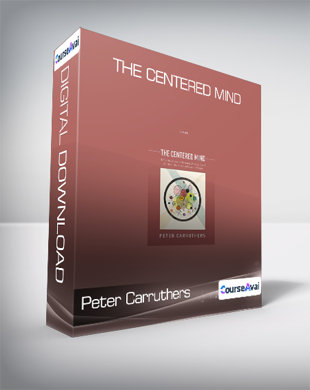 Peter Carruthers - The Centered Mind