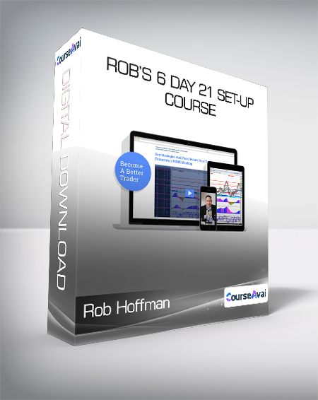 Rob Hoffman - Rob’s 6 Day 21 Set-up Course
