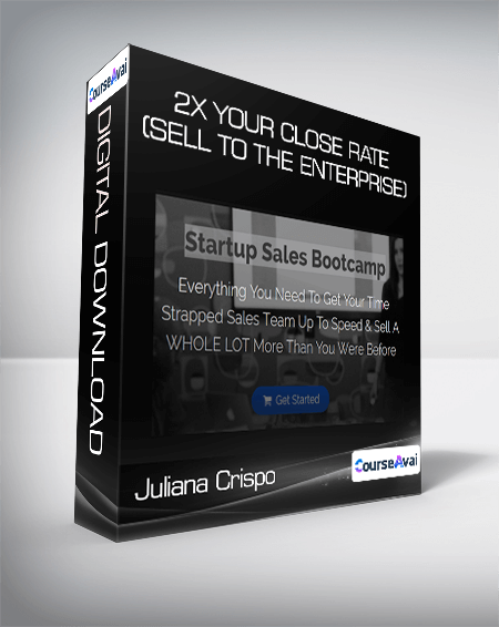 Juliana Crispo - 2X Your Close Rate (Sell To The Enterprise)