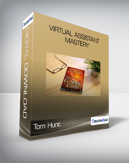 Tom Hunt - Virtual Assistant Mastery