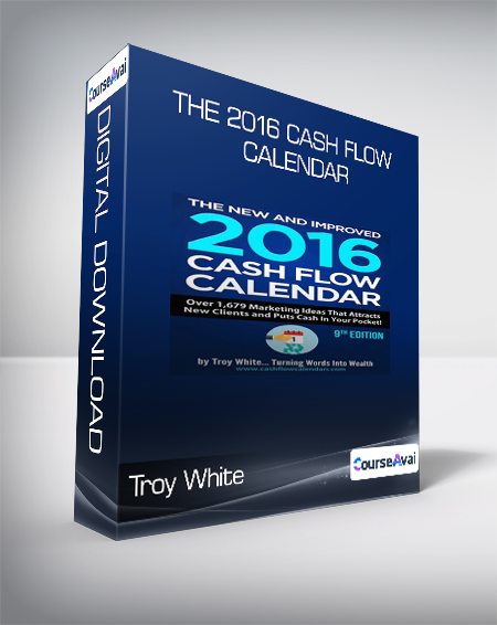 Troy White - The 2016 Cash Flow Calendar