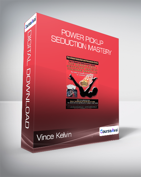 Vince Kelvin - Power Pickup Seduction Mastery