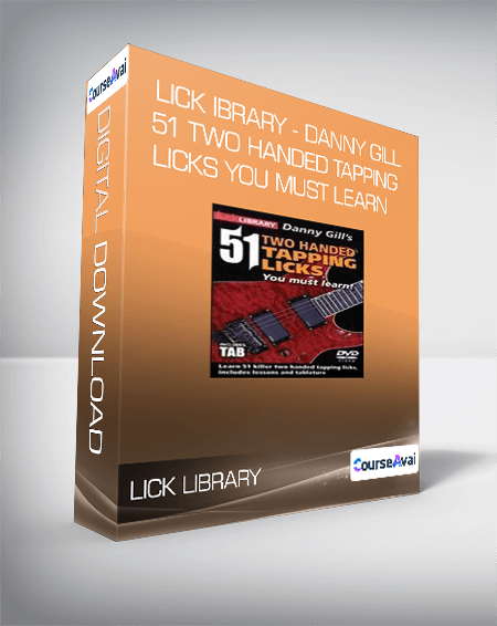Lick ibrary - Danny Gill - 51 Two Handed Tapping Licks You Must Learn