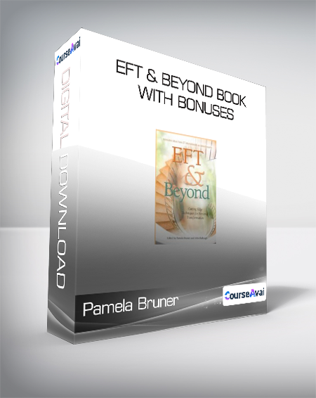 Pamela Bruner & John Bullough - EFT & Beyond book with bonuses